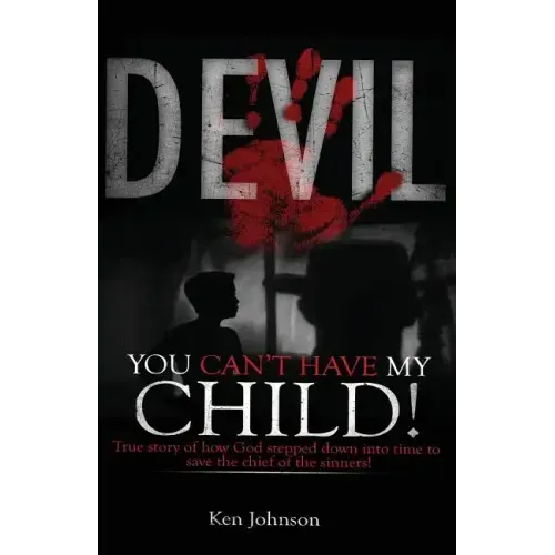 Devil You Can't Have My Child!