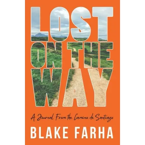 Lost on the Way: A Journal From the Camino de Santiago