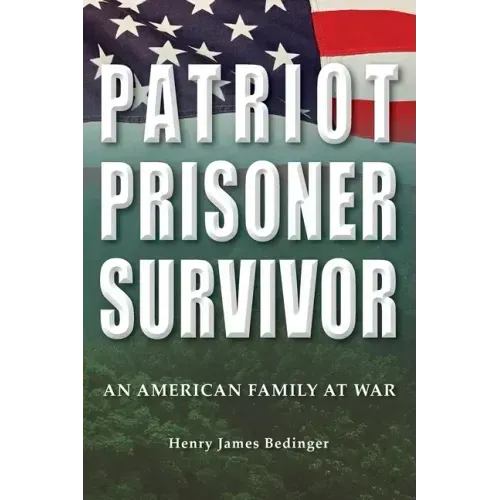 Patriot, Prisoner, Survivor: An American Family at War