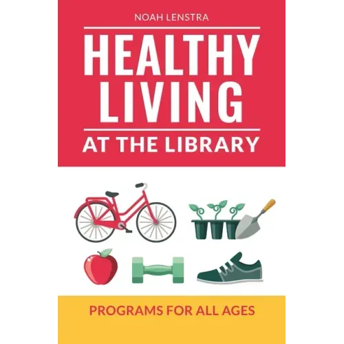 Healthy Living at the Library: Programs for All Ages