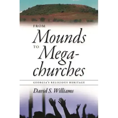 From Mounds to Megachurches: Georgia's Religious Heritage