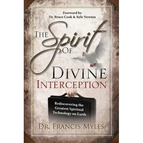 The Spirit of Divine Interception: Rediscovering the Greatest Spiritual Technology on Earth