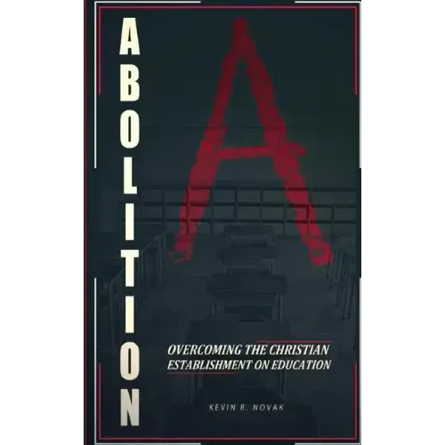 Abolition: Overcoming the Christian Establishment on Education