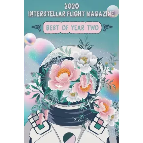 Interstellar Flight Magazine Best of Year Two