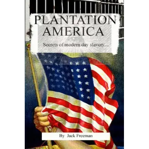 Plantation America: Modern day slavery