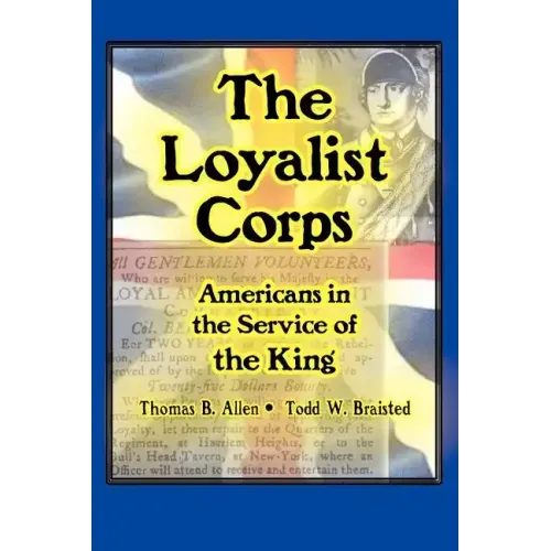 The Loyalist Corps: Americans in Service to the King