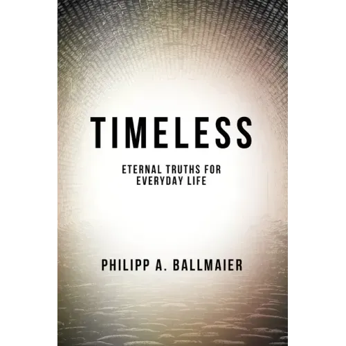 Timeless: Eternal Truths for Everyday Life