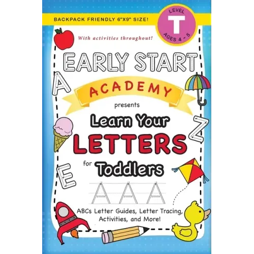 Early Start Academy, Learn Your Letters for Toddlers: (Ages 3-4) ABC Letter Guides, Letter Tracing, Activities, and More! (Backpack Friendly 6"x9" Siz