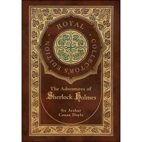 The Adventures of Sherlock Holmes (Royal Collector's Edition) (Illustrated) (Case Laminate Hardcover with Jacket)