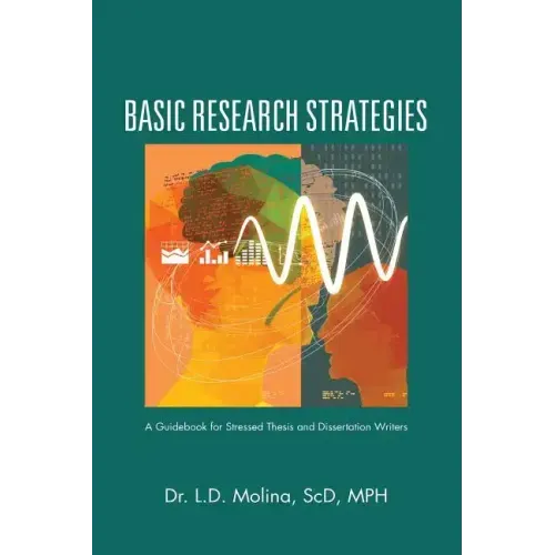 Basic Research Strategies: A Guidebook for Stressed Thesis and Dissertation Writers
