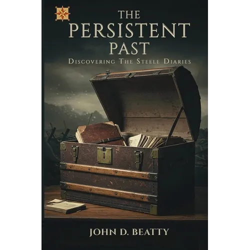 The Persistent Past: Discovering The Steele Diaries