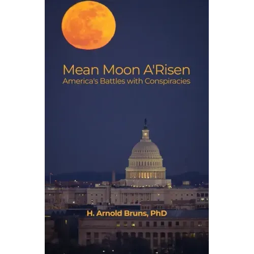 Mean Moon A'Risen: America's Battles with Conspiracies