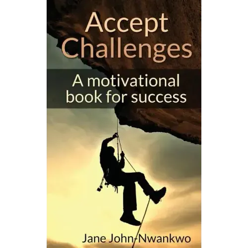 Accept Challenges: A Motivational Book For Success
