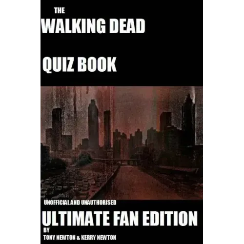 The Walking Dead Quiz Book: Ultimate Fan Edition