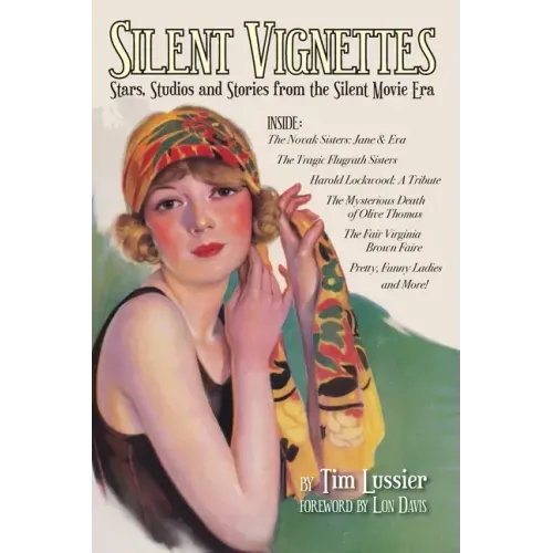 Silent Vignettes (hardback): Stars, Studios and Stories from the Silent Movie Era