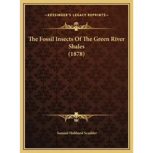 The Fossil Insects of the Green River Shales (1878)