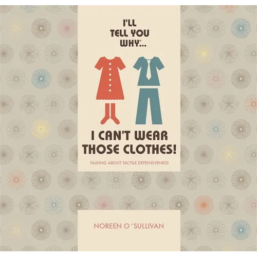 I'll Tell You Why I Can't Wear Those Clothes!: Talking about Tactile Defensiveness