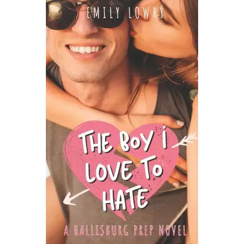 The Boy I Love to Hate: A Sweet YA Romance