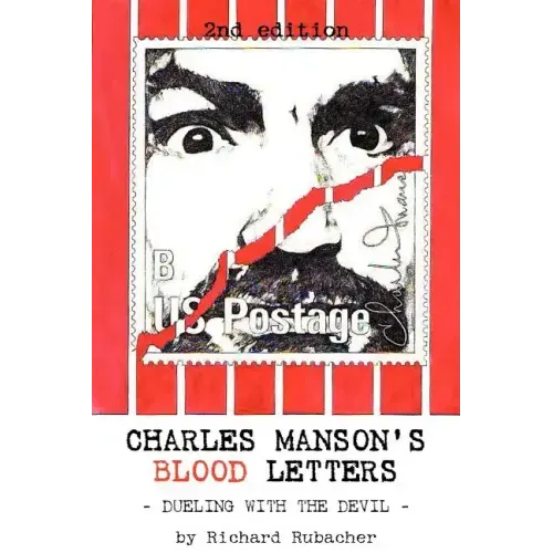 Charles Manson's Blood Letters: --dueling with the devil