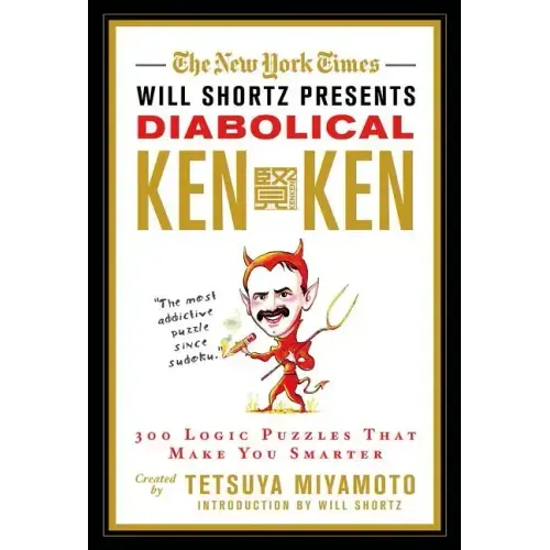 The New York Times Will Shortz Presents Diabolical KenKen: 300 Logic Puzzles That Make You Smarter