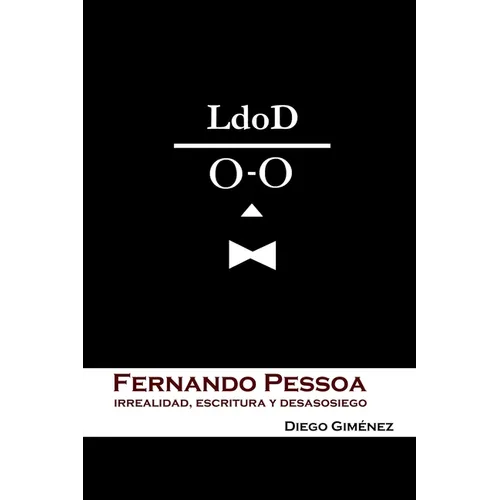 Fernando Pessoa: irrealidad, escritura y desasosiego