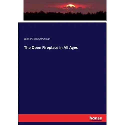 The Open Fireplace in All Ages