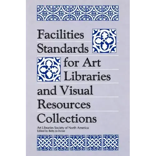 Facilities Standards for Art Libraries and Visual Resources Collections