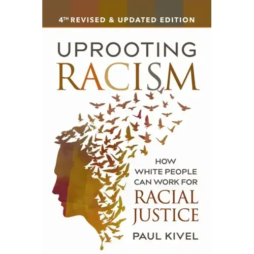 Uprooting Racism: How White People Can Work for Racial Justice