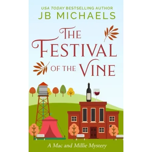Festival of the Vine: A Mac and Millie Mystery