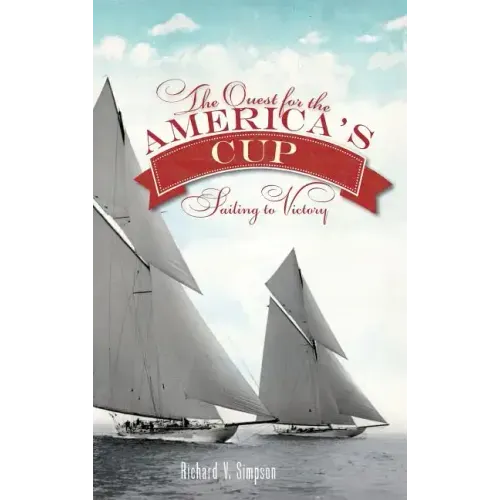 The Quest for the America's Cup: Sailing to Victory