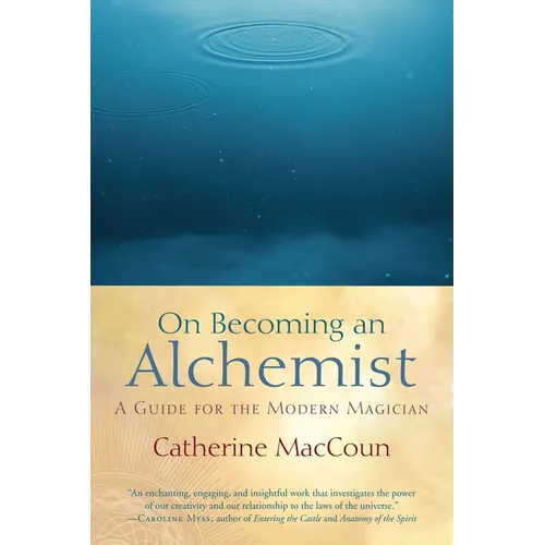 On Becoming an Alchemist: A Guide for the Modern Magician