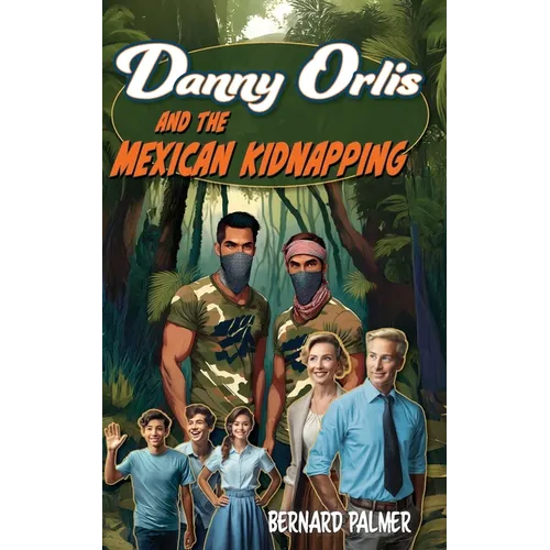 Danny Orlis and the Mexican Kidnapping