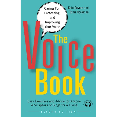 The Voice Book: Caring For, Protecting, and Improving Your Voice