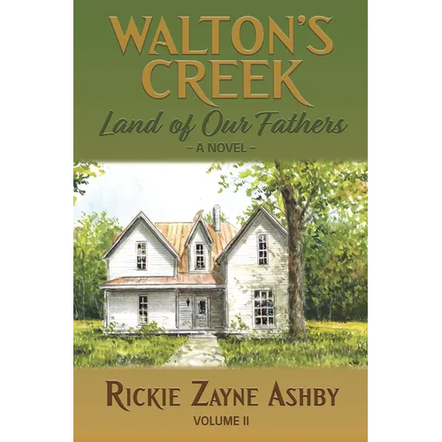Walton's Creek: Land of Our Fathers - A Novel Volume II