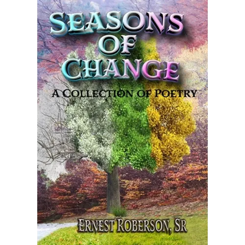 Seasons of Change: A Collection of Poetry