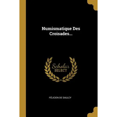 Numismatique Des Croisades...
