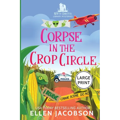 Corpse in the Crop Circle: Large Print Edition