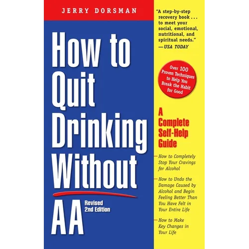 How to Quit Drinking Without AA, Revised 2nd Edition: A Complete Self-Help Guide