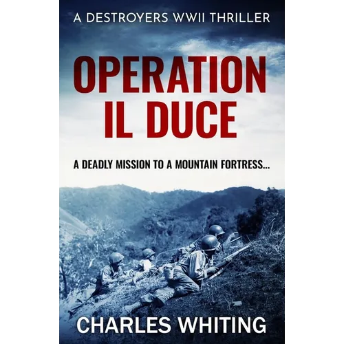 Operation Il Duce: A deadly mission to a mountain fortress...