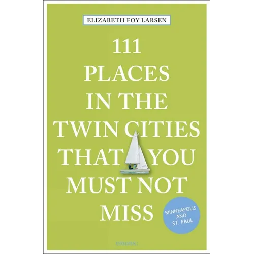 111 Places in the Twin Cities That You Must Not Miss