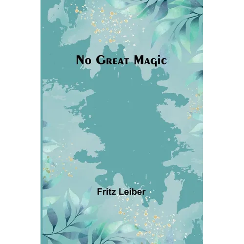 No Great Magic