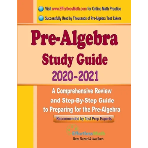 Pre-Algebra Study Guide 2020 - 2021: A Comprehensive Review and Step-By-Step Guide to Preparing for the Pre-Algebra