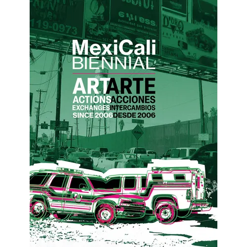 Mexicali Biennial: Art, Actions, Exchanges Since 2006