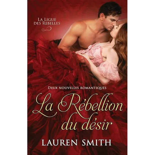 La Rébellion du désir: Deux nouvelles romantiques