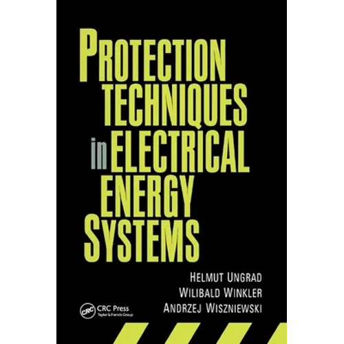 Protection Techniques in Electrical Energy Systems