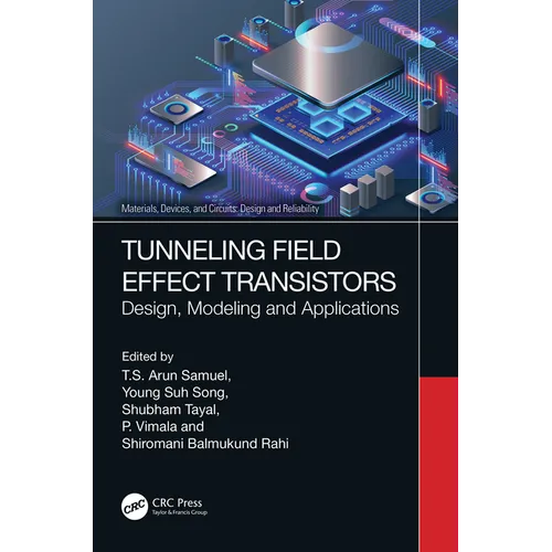 Tunneling Field Effect Transistors: Design, Modeling and Applications