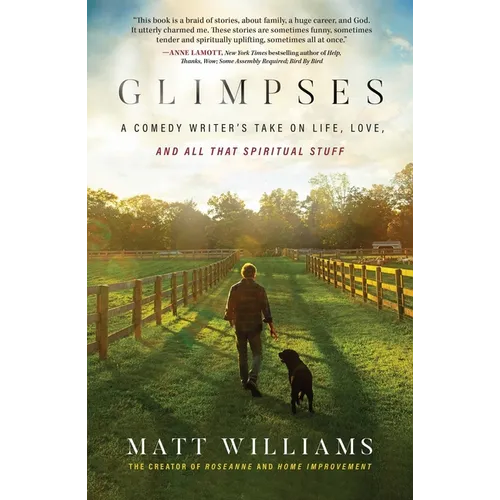 Glimpses: A Comedy Writer's Take on Life, Love, and All That Spiritual Stuff