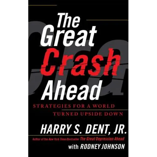 The Great Crash Ahead: Strategies for a World Turned Upside Down