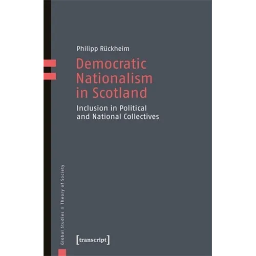 Democratic Nationalism in Scotland: Inclusion in Political and National Collectives