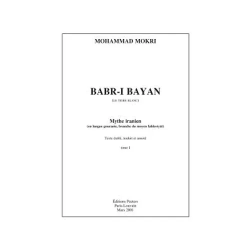 Babr-I Bayan (Le Tigre Blanc): 'Mythe Iranien (En Langue Gouranie, Branche Du Moyen Fahlaviyat)'